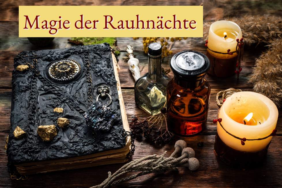 Was sind die Rauhnächte, eine Magische Zeit, mit magischen Ritualen.